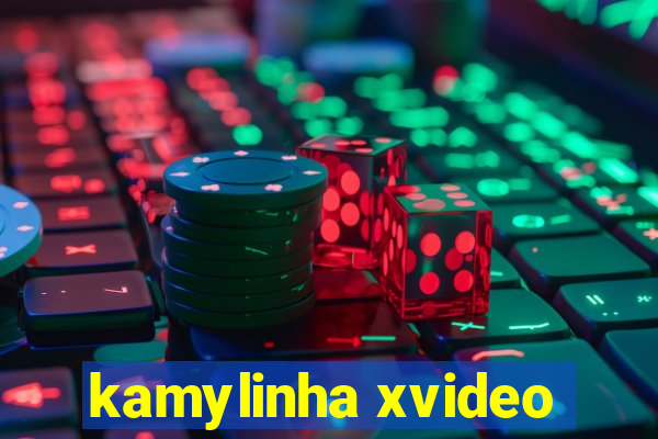 kamylinha xvideo